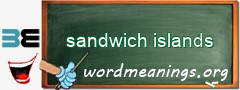 WordMeaning blackboard for sandwich islands
